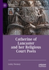 Catherine of Lancaster and her Religious Court Poets - eBook