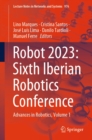 Robot 2023: Sixth Iberian Robotics Conference : Advances in Robotics, Volume 1 - eBook