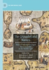 The Crusades and Nature : Natural and Supernatural Environments in the Middle Ages - eBook