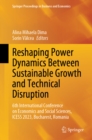 Reshaping Power Dynamics Between Sustainable Growth and Technical Disruption : 6th International Conference on Economics and Social Sciences, ICESS 2023, Bucharest, Romania - eBook