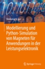 Modellierung und Python-Simulation von Magneten fur Anwendungen in der Leistungselektronik - eBook