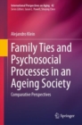 Family Ties and Psychosocial Processes in an Ageing Society : Comparative Perspectives - eBook