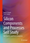 Silicon Components and Processes Self Study : Unit Processes and Process Integration - eBook