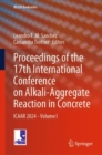 Proceedings of the 17th International Conference on Alkali-Aggregate Reaction in Concrete : ICAAR 2024 - Volume I - eBook