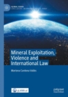 Mineral Exploitation, Violence and International Law - eBook