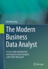 The Modern Business Data Analyst : A Case Study Introduction into Business Data Analytics with CRISP-DM and R - eBook