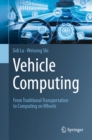 Vehicle Computing : From Traditional Transportation to Computing on Wheels - eBook