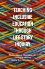 Teaching Inclusive Education through Life Story Inquiry - eBook