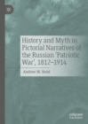 History and Myth in Pictorial Narratives of the Russian 'Patriotic War', 1812-1914 - eBook