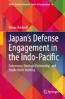 Japan's Defense Engagement in the Indo-Pacific : Deterrence, Strategic Partnership, and Stable Order Building - eBook