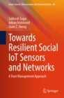 Towards Resilient Social IoT Sensors and Networks : A Trust Management Approach - eBook