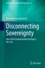 Disconnecting Sovereignty : How Data Fragmentation Reshapes the Law - eBook