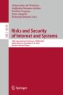Risks and Security of Internet and Systems : 18th International Conference, CRiSIS 2023, Rabat, Morocco, December 6-8, 2023, Revised Selected Papers - eBook