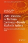 State Estimation for Nonlinear Continuous-Discrete Stochastic Systems : Numerical Aspects and Implementation Issues - eBook