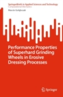 Performance Properties of Superhard Grinding Wheels in Erosive Dressing Processes - eBook