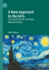 A New Approach to the Arts : Tracing the Roots of Artistic Representation - eBook