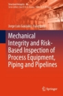 Mechanical Integrity and Risk-Based Inspection of Process Equipment, Piping and Pipelines - eBook