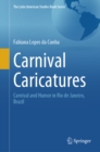 Carnival Caricatures : Carnival and Humor in Rio de Janeiro, Brazil - eBook