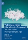 Vietnamese Higher Education at a Crossroads : Transformation During the Digital Age - eBook