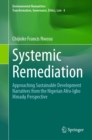 Systemic Remediation : Approaching Sustainable Development Narratives from the Nigerian Afro-Igbo Mmadu Perspective - eBook