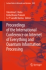 Proceedings of the International Conference on Internet of Everything and Quantum Information Processing - eBook