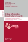 Critical Information Infrastructures Security : 18th International Conference, CRITIS 2023, Helsinki Region, Finland, September 13-15, 2023, Revised Selected Papers - eBook