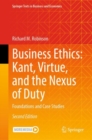 Business Ethics: Kant, Virtue, and the Nexus of Duty : Foundations and Case Studies - eBook