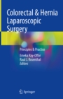 Colorectal & Hernia Laparoscopic Surgery : Principles & Practice - eBook