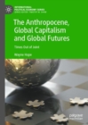 The Anthropocene, Global Capitalism and Global Futures : Times Out of Joint - eBook