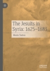 The Jesuits in Syria: 1625-1683 - eBook