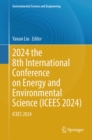 2024 the 8th International Conference on Energy and Environmental Science (ICEES 2024) : ICEES 2024 - eBook