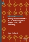 Reality Television and the Art of Trivialising Work Health, Safety and Wellbeing - eBook