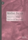 Mother Persia : Women in Iran's History - eBook