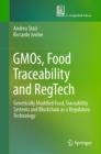 GMOs, Food Traceability and RegTech : Genetically Modified Food, Traceability Systems and Blockchain as a Regulatory Technology - eBook