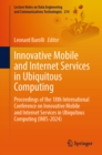 Innovative Mobile and Internet Services in Ubiquitous Computing : Proceedings of the 18th International Conference on Innovative Mobile and Internet Services in Ubiquitous Computing (IMIS-2024) - eBook