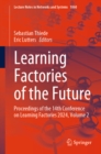 Learning Factories of the Future : Proceedings of the 14th Conference on Learning Factories 2024, Volume 2 - eBook