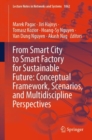 From Smart City to Smart Factory for Sustainable Future: Conceptual Framework, Scenarios, and  Multidiscipline Perspectives - eBook