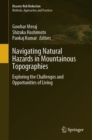 Navigating Natural Hazards in Mountainous Topographies : Exploring the Challenges and Opportunities of Living - eBook