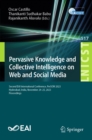 Pervasive Knowledge and Collective Intelligence on Web and Social Media : Second EAI International Conference, PerSOM 2023, Hyderabad, India, November 24-25, 2023, Proceedings - eBook