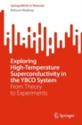 Exploring High-Temperature Superconductivity in the YBCO System : From Theory to Experiments - eBook