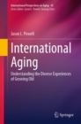 International Aging : Understanding the Diverse Experiences of Growing Old - eBook