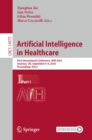 Artificial Intelligence in Healthcare : First International Conference, AIiH 2024, Swansea, UK, September 4-6, 2024, Proceedings, Part I - eBook