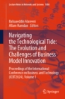 Navigating the Technological Tide: The Evolution and Challenges of Business Model Innovation : Proceedings of the International Conference on Business and Technology (ICBT2024), Volume 1 - eBook