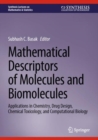 Mathematical Descriptors of Molecules and Biomolecules : Applications in Chemistry, Drug Design, Chemical Toxicology, and Computational Biology - eBook