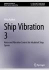 Ship Vibration 3 : Noise and Vibration Control for Inhabited Ships Spaces - eBook