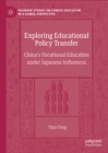 Exploring Educational Policy Transfer : China's Vocational Education under Japanese Influences - eBook