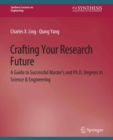 Crafting Your Research Future : A Guide to Successful Master's and Ph.D. Degrees in Science & Engineering - eBook