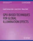 GPU-Based Techniques for Global Illumination Effects - eBook