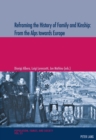 Reframing the History of Family and Kinship: From the Alps towards Europe - eBook