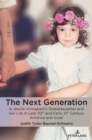 The Next Generation : A Jewish Immigrant's Granddaughter and Her Life in Late 20th and Early 21st Century America and Israel - eBook